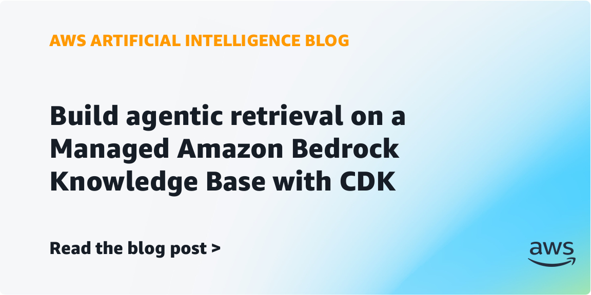 Amazon Bedrock introduces managed knowledge base for agentic retrieval