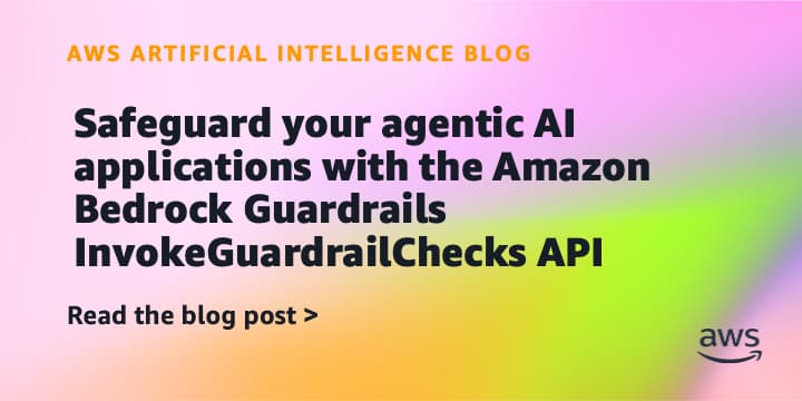Amazon Introduces Bedrock Guardrails API for Agentic AI Apps