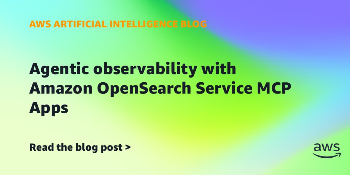 Amazon Introduces OpenSearch Service MCP Apps for Enhanced Observability