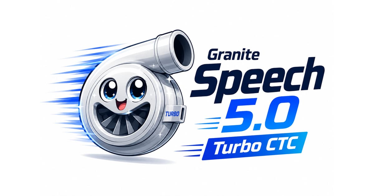 IBM Announces Granite Speech 5.0 TurboCTC Models