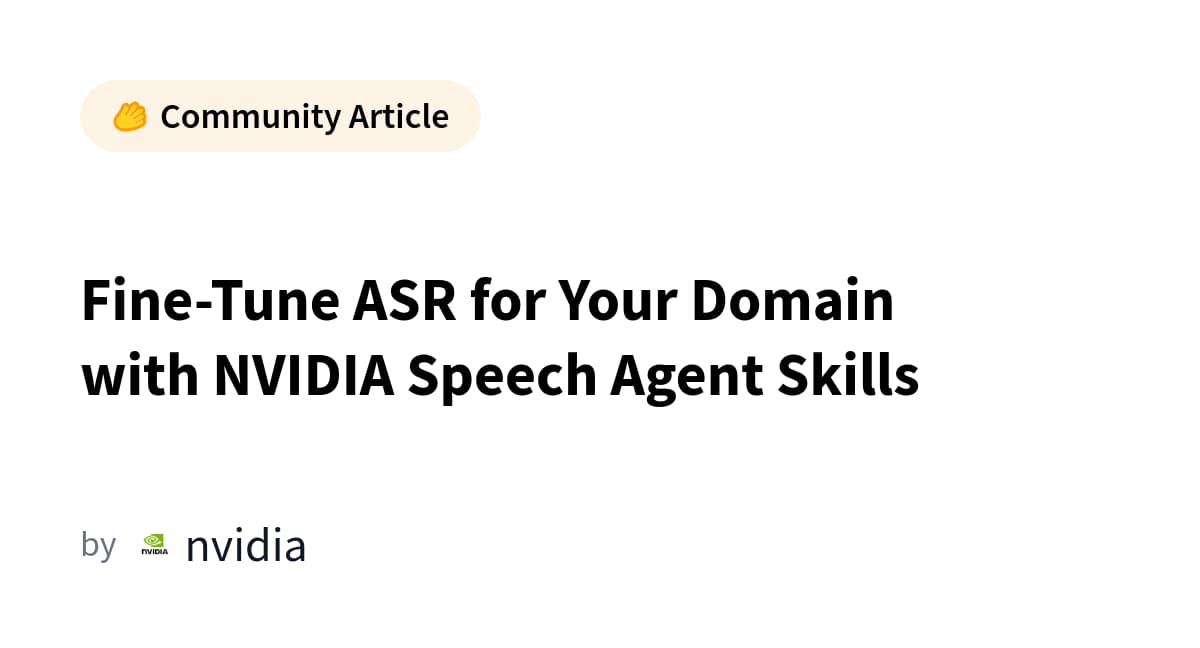 NVIDIA Introduces Nemotron Speech Skills for Domain Adaptation