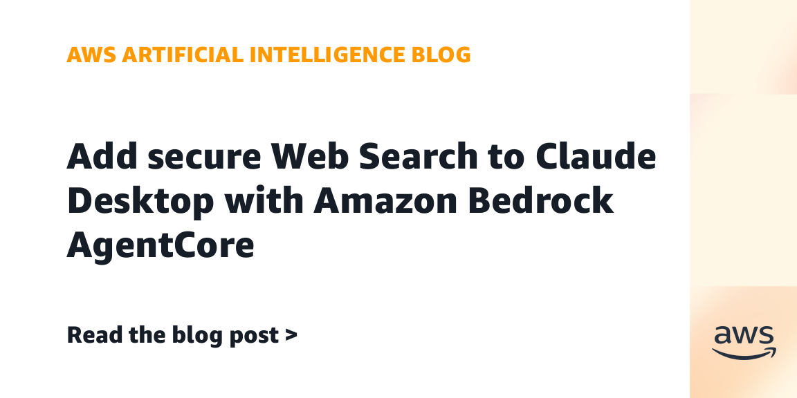 Amazon Adds Secure Web Search to Claude Desktop via Bedrock AgentCore