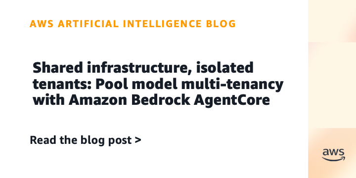 Amazon Bedrock AgentCore Enables Multi-Tenant AI with Shared Infrastructure