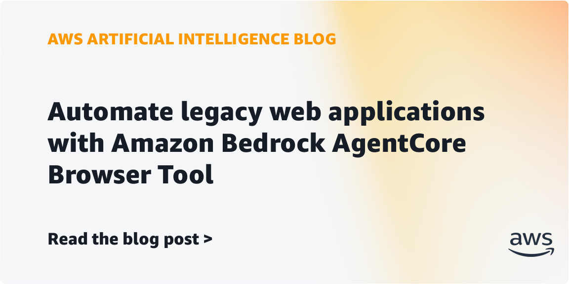 Amazon Introduces Bedrock AgentCore Browser Tool for Legacy App Automation