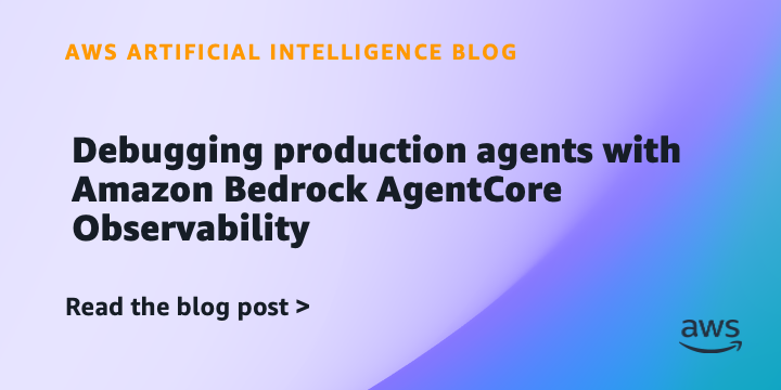 Amazon Introduces Bedrock AgentCore Observability for Debugging AI Agents