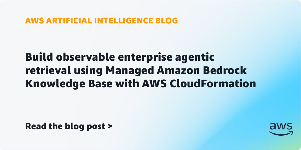 Amazon Introduces Enterprise Agentic Retrieval with Amazon Bedrock Knowledge Base