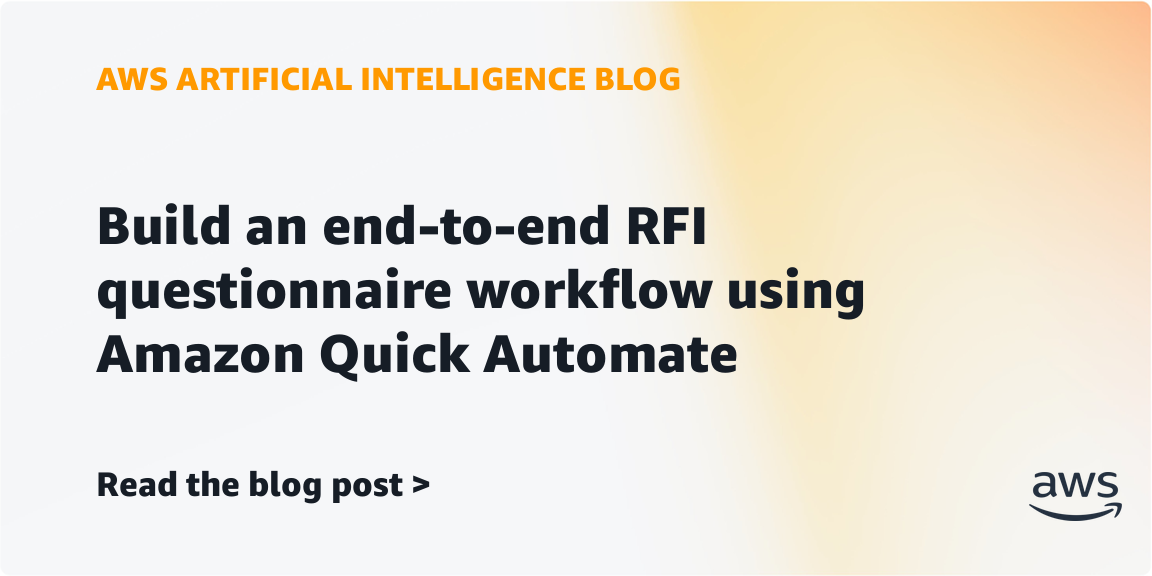 Amazon Introduces Quick Automate for RFI Workflow Automation
