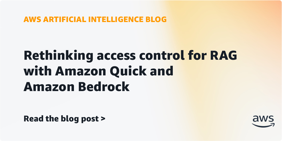 Amazon Introduces Real-Time ACL Enforcement for AI with Quick and Bedrock