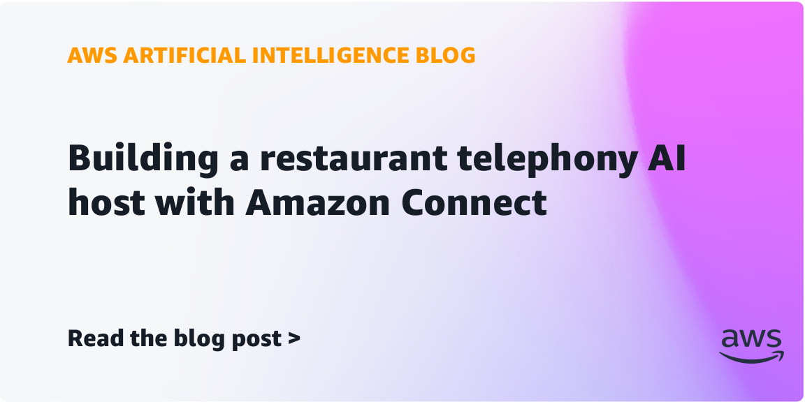 Amazon Launches AI Restaurant Telephony System Using Amazon Connect