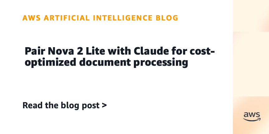 Amazon Nova 2 Lite and Claude Sonnet 4.6 Enable Cost-Optimized Document Digitization