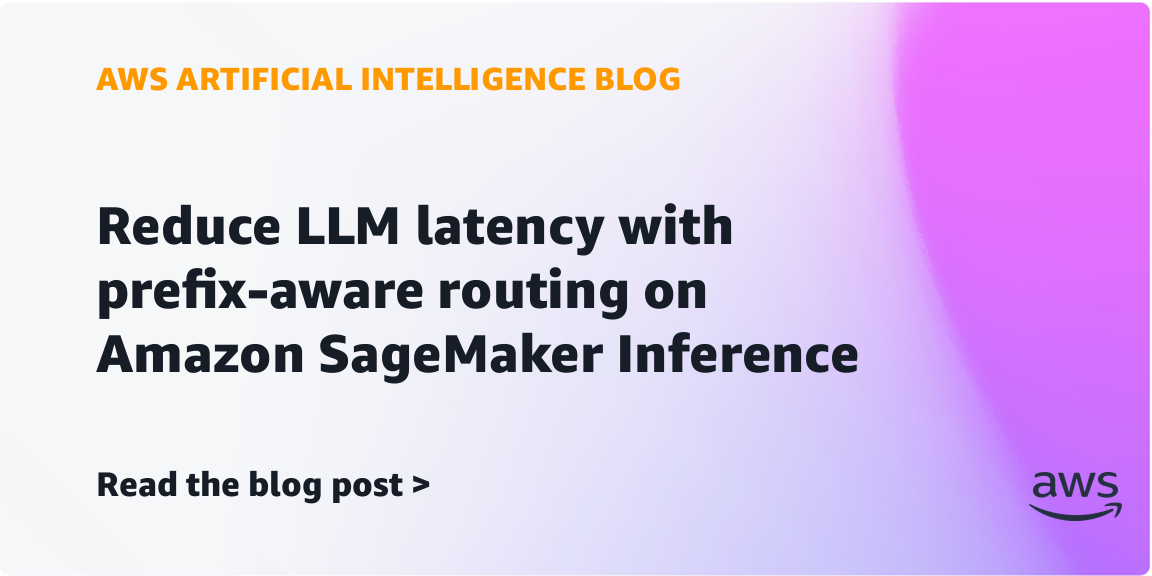 Amazon SageMaker Introduces Prefix-Aware Routing for LLMs