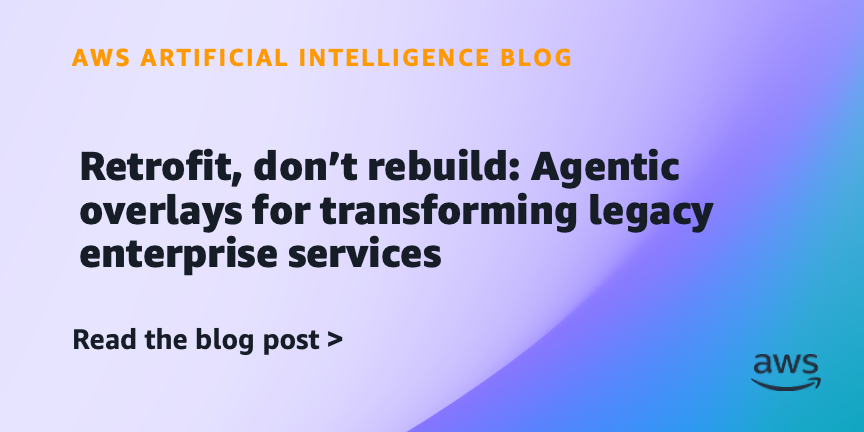 AWS and Authors Propose Agentic Overlays for Legacy Systems