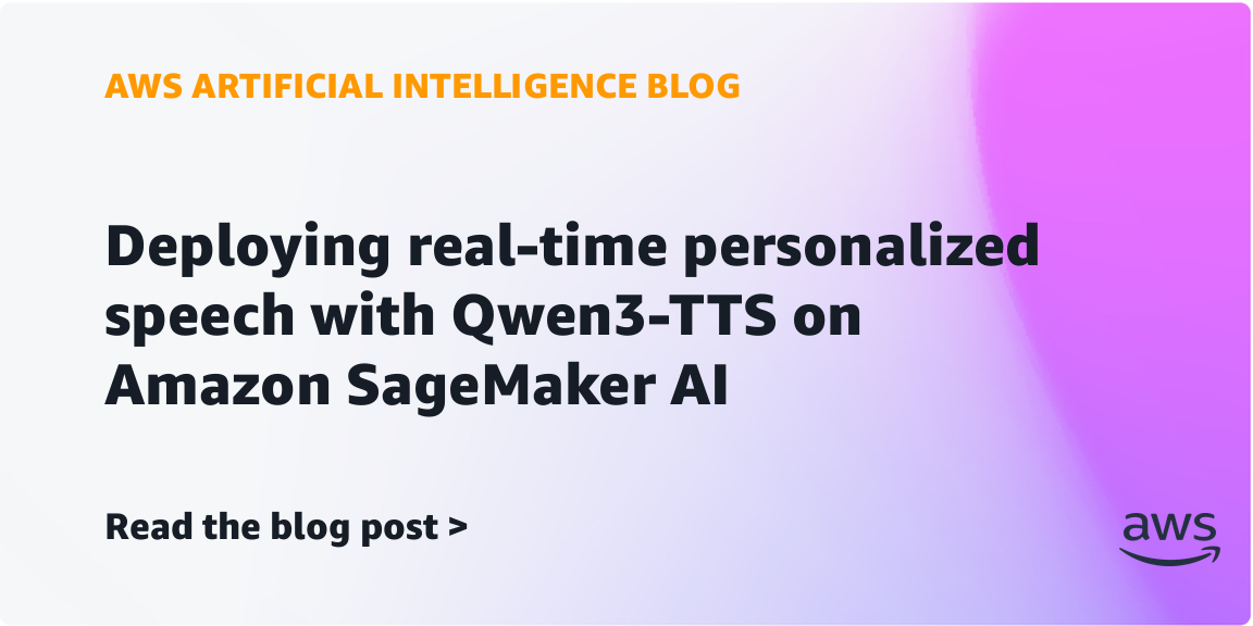 AWS Deploys Qwen3-TTS Model for Real-Time Voice Cloning