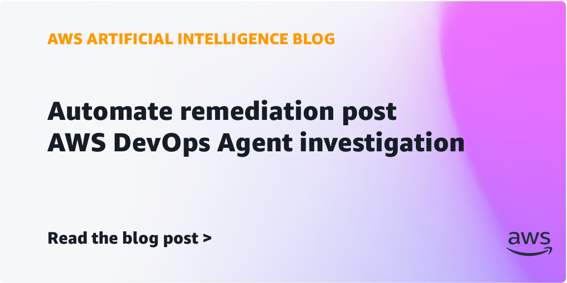 AWS Introduces Automated Remediation Workflow for DevOps Agent