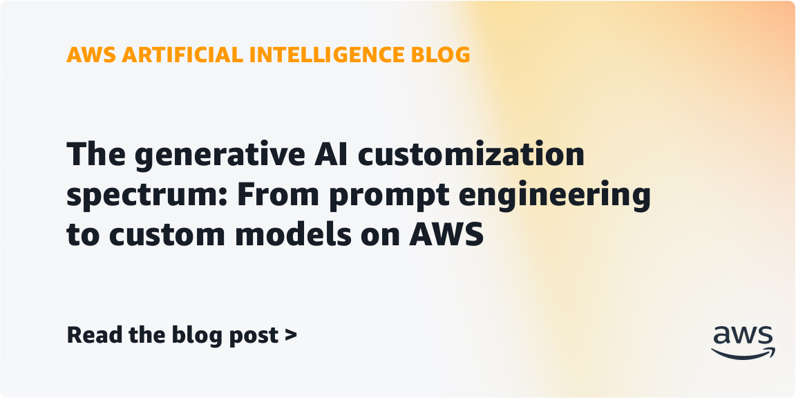 AWS Introduces Generative AI Customization Spectrum on AWS