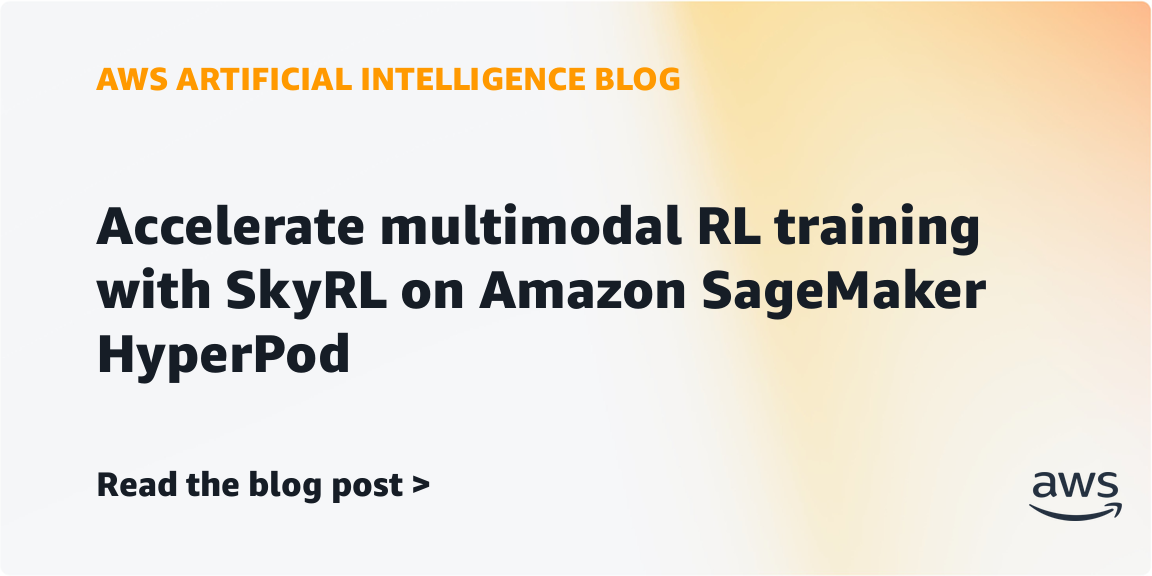 AWS Introduces SkyRL on SageMaker HyperPod for RL Training