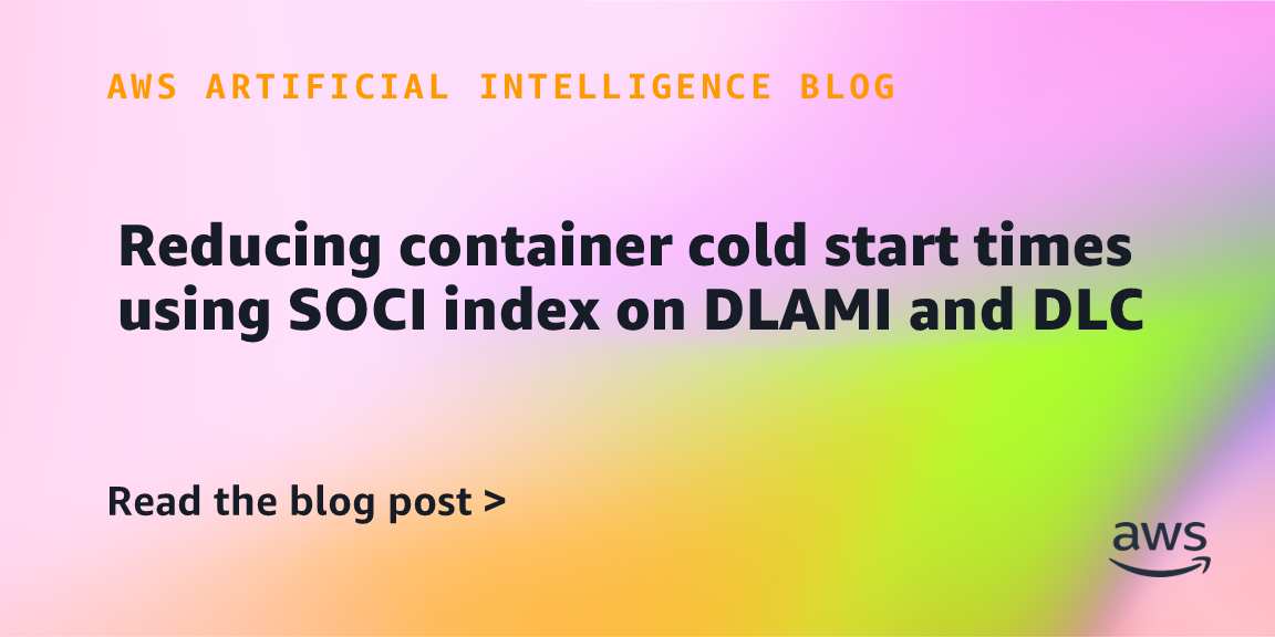 AWS Introduces SOCI Index to Cut Container Cold Start Times