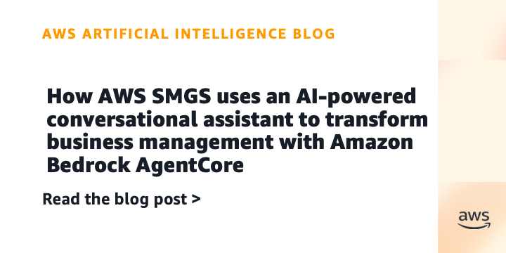 AWS SMGS Uses Amazon Bedrock AgentCore for AI-Powered Business Insights