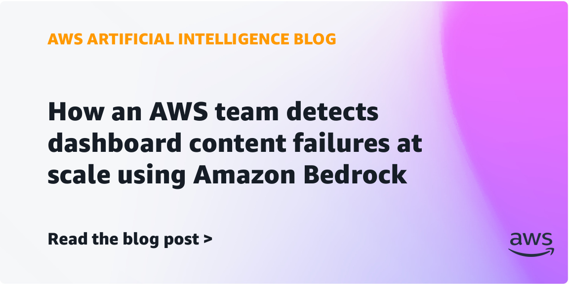 AWS Uses Amazon Bedrock to Fix Dashboard Content Failures
