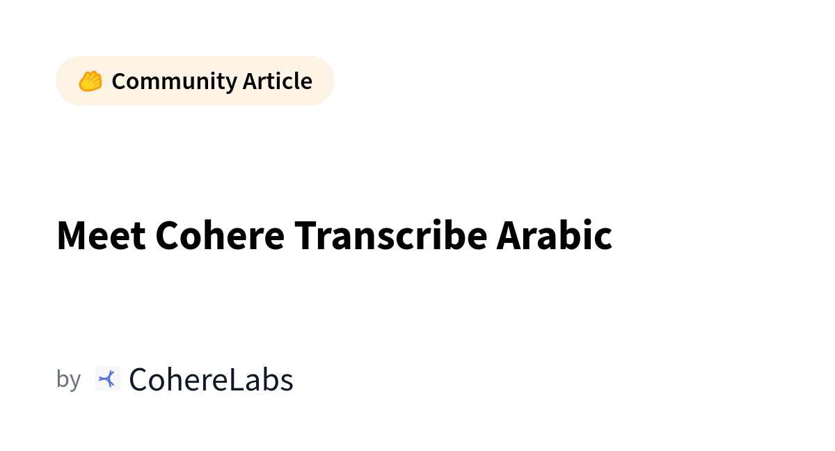 Cohere Launches Open-Source Arabic Speech-to-Text Model