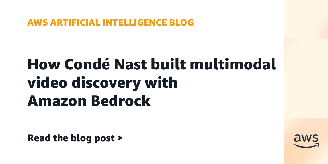 Condé Nast Uses Amazon Bedrock for Multimodal Video Discovery