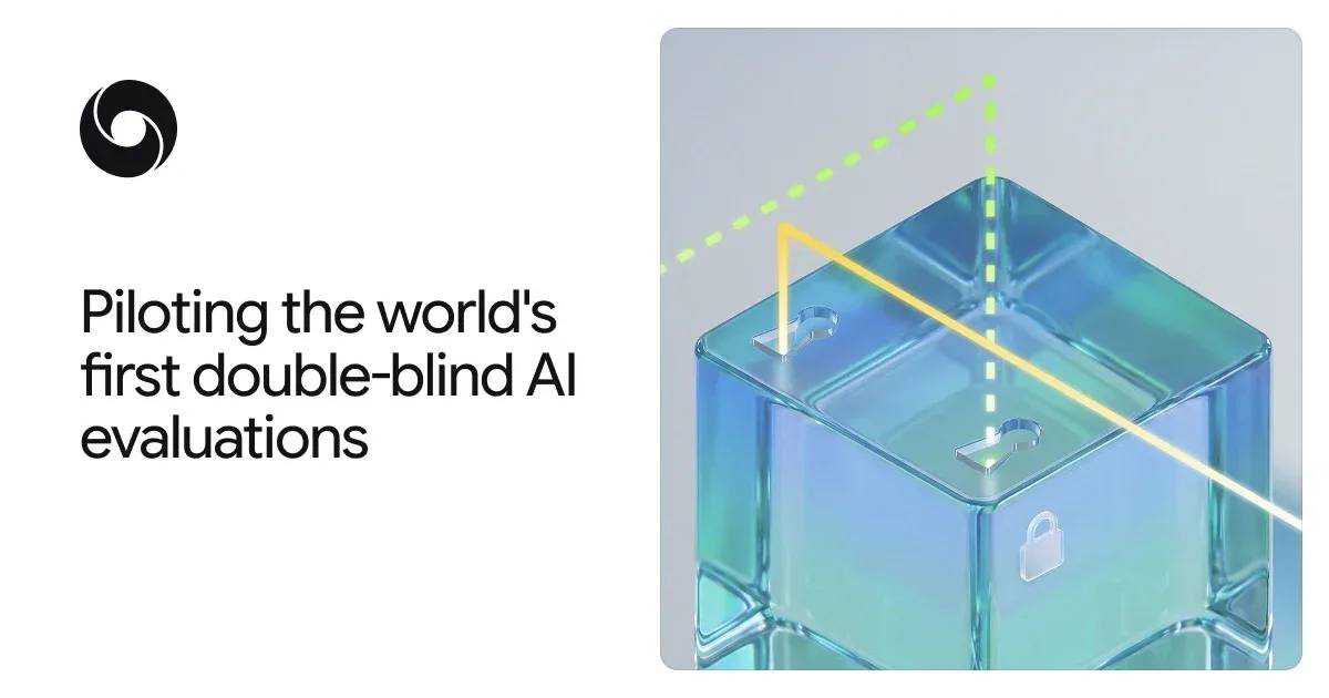 DeepMind Pilots First Double-Blind AI Evaluations