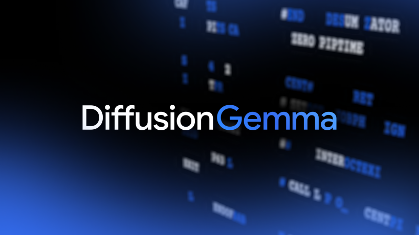 DeepMind Releases DiffusionGemma, 4x Faster Text Generation Model