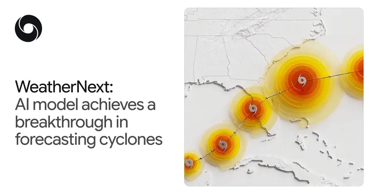 DeepMind Unveils WeatherNext AI Model for Cyclone Forecasting