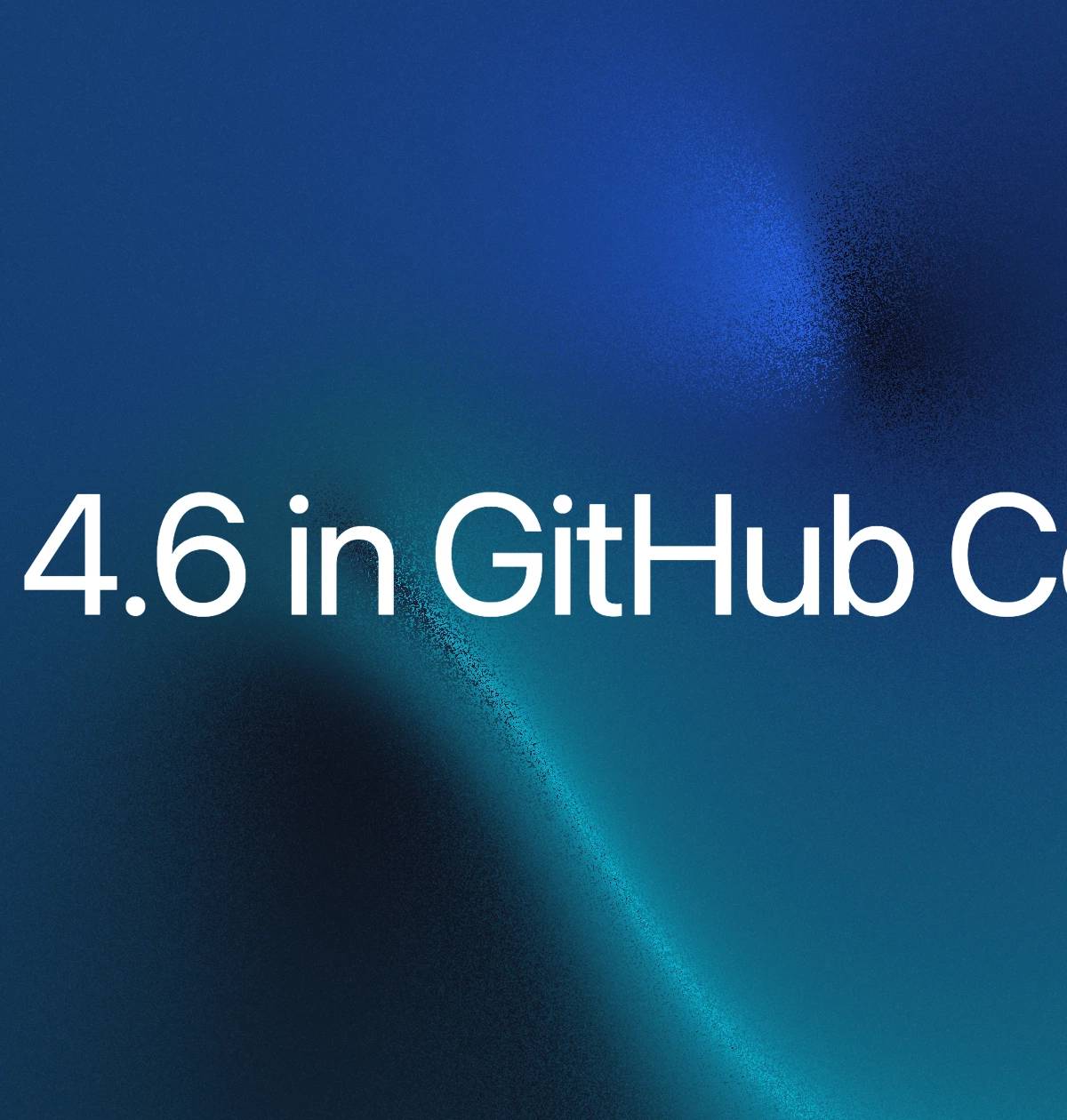 Grok 4.6 Now Available in GitHub Copilot