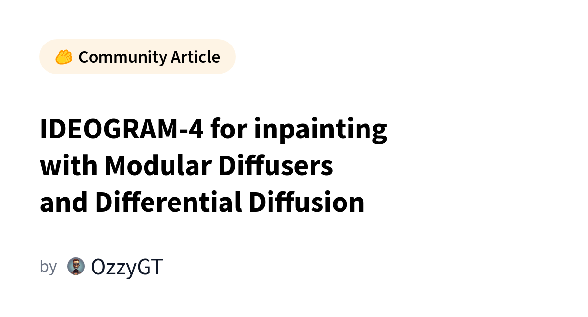 Hugging Face Releases Ideogram-4 Inpainting Model with Modular Diffusers