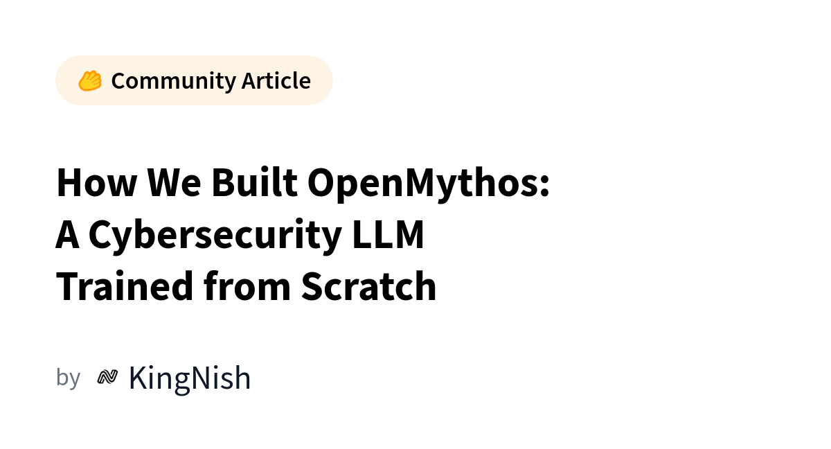 Hugging Face Releases OpenMythos Cybersecurity LLM