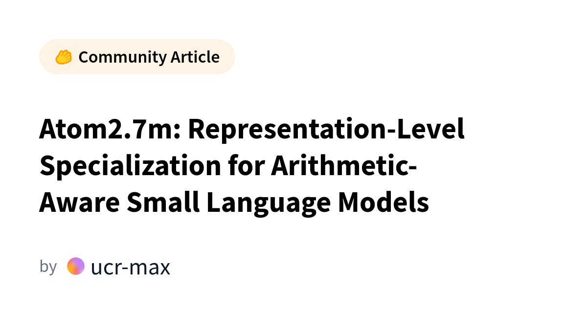 HuggingFace Introduces Atom2.7m for Arithmetic-Aware Language Models