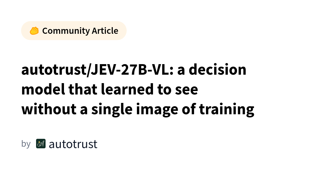 HuggingFace Releases JEV-27B-VL, Vision-Enhanced Decision Model