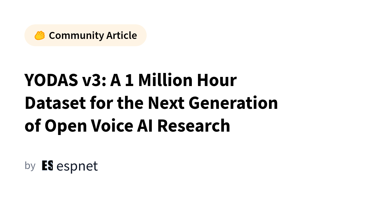 HuggingFace Releases YODAS v3, a 1.1 Million Hour Speech Dataset