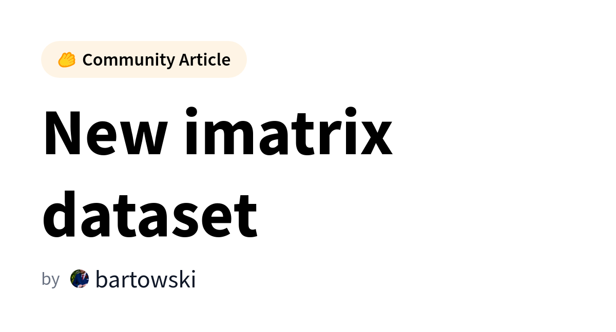 imatrix Dataset Enhances Model Calibration for Qwen3.8-27B-GGUF