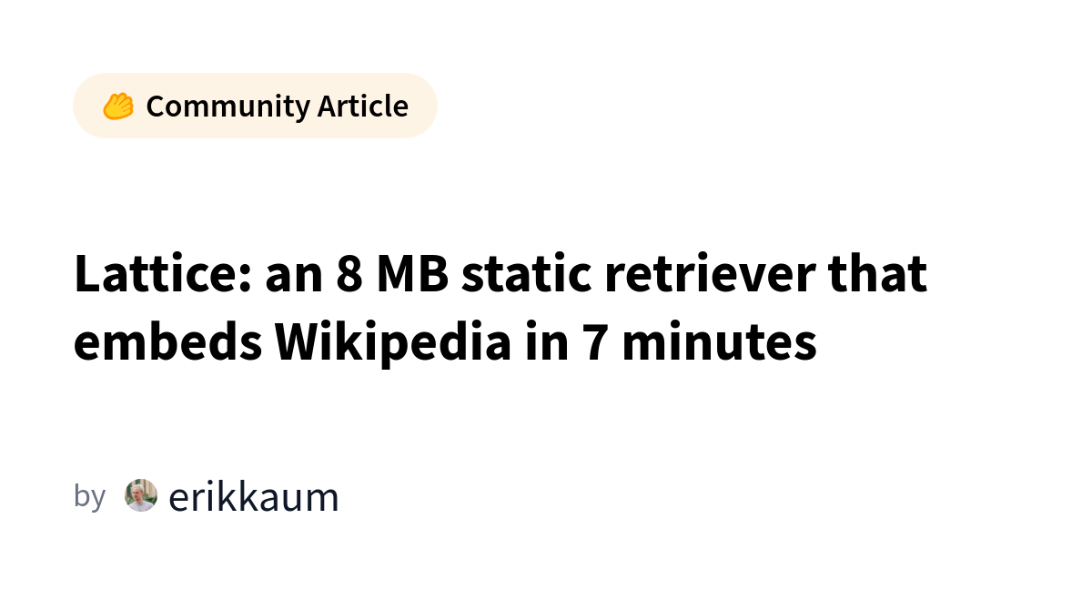 Lattice Retrieval Model Embeds Wikipedia in 7 Minutes