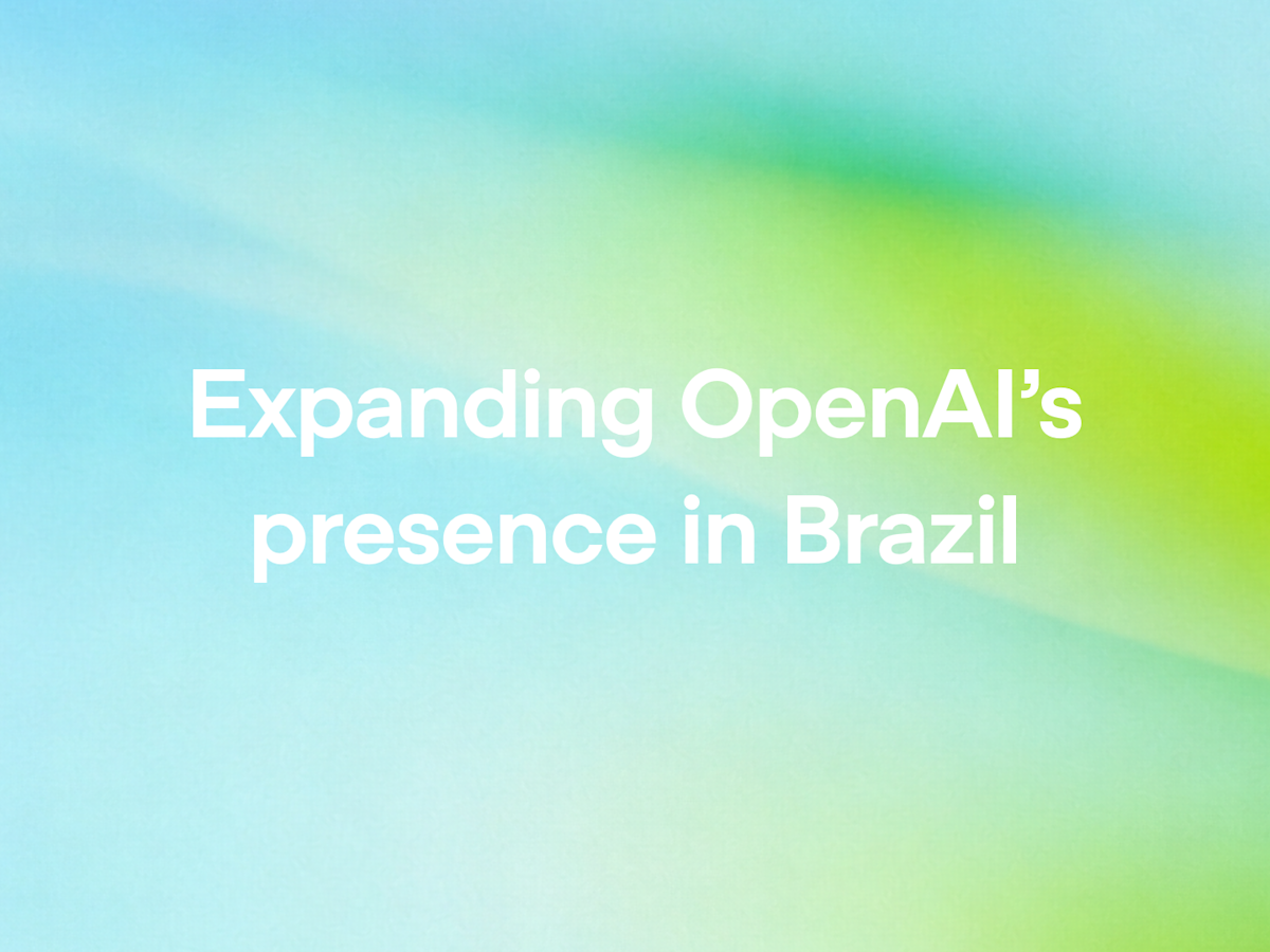 OpenAI Launches Commercial Operations in Brazil