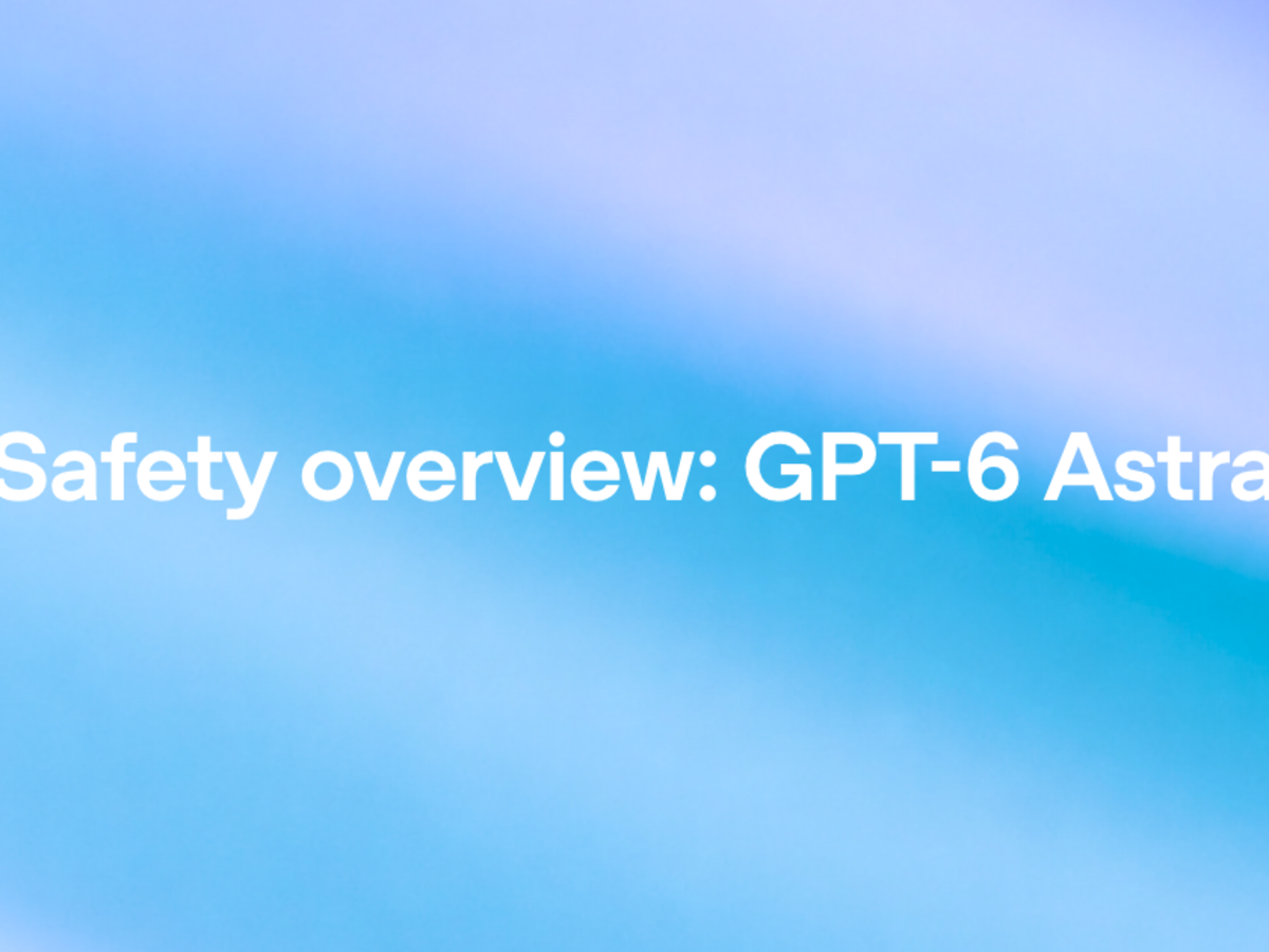 OpenAI Releases GPT-6 Astra, First Cybersecurity Model