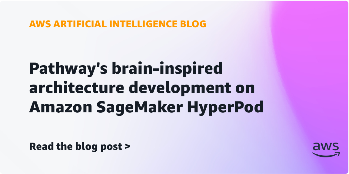 Pathway Introduces Brain-Inspired BDH Architecture on Amazon SageMaker HyperPod