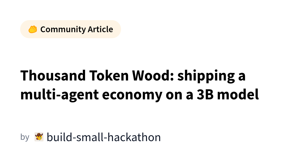 Thousand Token Wood Sim Uses 3B Model to Model Economy